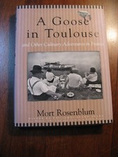 A Goose in Toulouse: And Other Culinary Adventures in France by Rosenblum, Mort