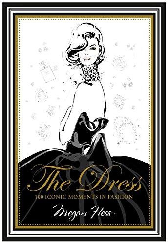 The dress 100 iconic moments - dress:,