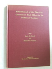 FIRST US GOV'T POST OFFICES IN THE NORTHWEST TERRITORIES by DEVOL & GRAHAM 1975