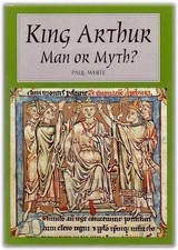 King Arthur: Man or Myth?