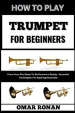 Omar Ronan How to Play Trumpet