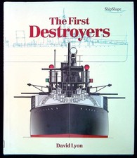 Lyon, David THE FIRST DESTROYERS (SHIPSHAPE) Hardback Book