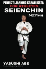 Perfect Learning Karate Kata for Athletes: Seienchin: T - Paperback NEW Abe, Yas