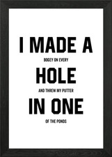 I Made a Hole In One Framed