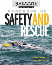 Sea Kayaker Magazine's Handbook of Safety and Rescue,Doug Alders