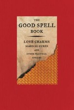 Good Spell Book : Love Charms, Magical Cures *FREE P&P*