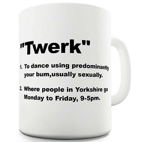 Twerk yorkshire funny - yorkshire,
