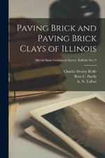 Paving Brick and Paving Brick Clays of Illinois; Illinois State Geological