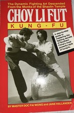 Choy Li Fut Kung Fu: The Dynamic Fighting Art Descended From The Monks Of The...