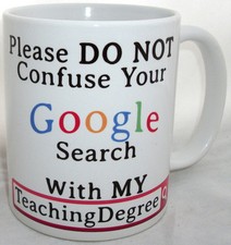 Do Not Confuse Your Google Search With My Teaching Degree Tea Mug School Teacher