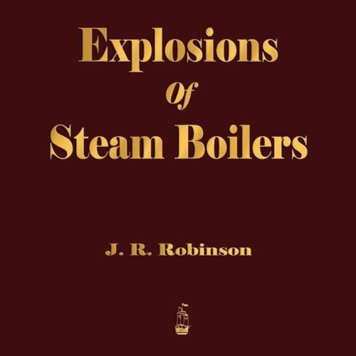Explosions steam boilers j - boilers,