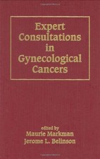 Expert Consultations in Gynecological Cancers: 11 (Basic and Clinical Oncology)