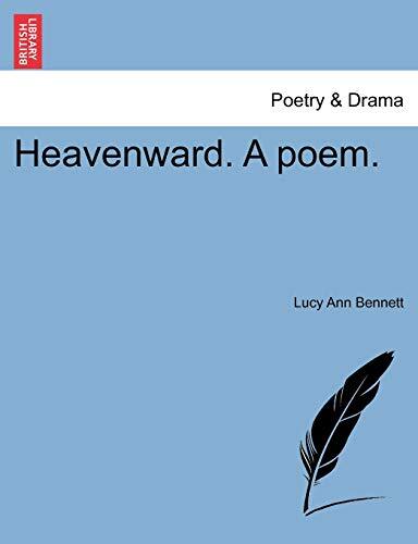 Bennett heavenward a poem - -,