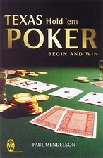 Texas Hold 'Em Poker : Begin and Win, Mendelson, Paul, Used; Good Book