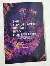 The Trailblazer's Insight Into Homeopathy: 88 Remedies for the 21st Century