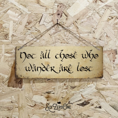 Lotr not all who wander - not,