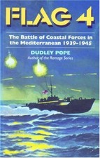 Flag 4: The Battle of Coastal Forces in the Mediterr... by Dudley Pope Paperback