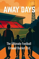 Away Days: The Ultimate