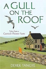 A Gull on the Roof: The Minack Chronicles: Tales from a Corni... by Derek Tangye