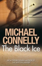 The Black Ice By  Michael Connelly. 9781409116868
