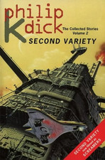 Second Variety (The Collected Stories, Book 2) - Dick, Philip K.