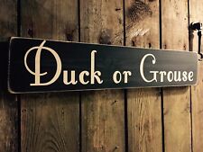 Duck Or Grouse sign mind your head  vintage home low wooden signs hand painted