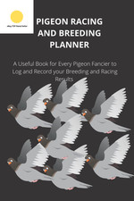 Pigeon Racing and Breeding Planner: Pigeon Loft Book for Breeding and Racing Ho
