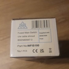 FUSED MAIN SWITCH FUSE ISOLATOR WFIS100 80AMP & 100AMP C/W CABLE SHROUD & FUSES