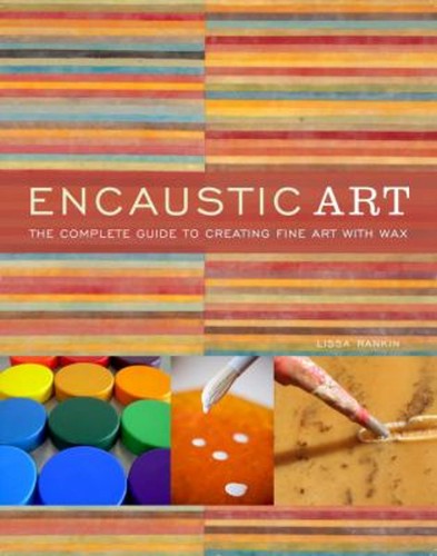 Encaustic art the complete - encaustic, :