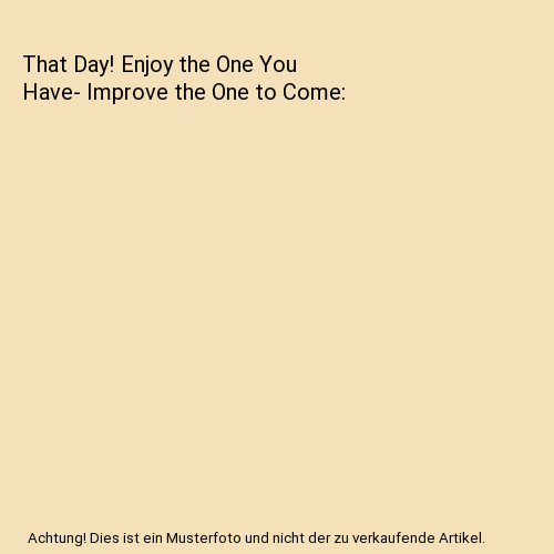 That day enjoy - that, one