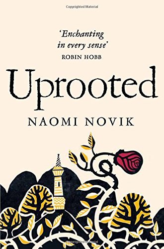 Uprooted naomi novik - uprooted-naomi,