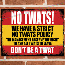 NO TWATS Funny Metal Signs