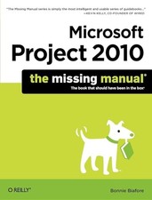 Microsoft Project 2010: The Missing..., Biafore, Bonnie