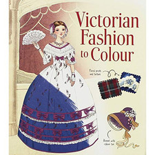 Victorian Fashion to Colour (Patterns to Colour) by Abigail Wheatley Book The
