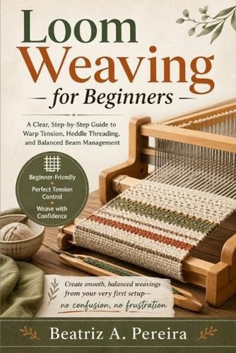 Loom weaving for - for, beginners:
