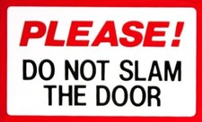 Please Do Not Slam The Door