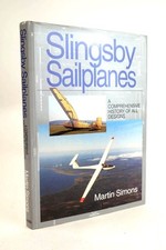 SLINGSBY SAILPLANES: A COMPREHENSIVE HISTORY OF ALL DESIGNS - Simons, Martin