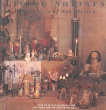 Living Shrines: Home Altars of New Mexico - Marie Romero Cash