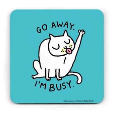Gemma Correll - Go Away I'm Busy Cat Coaster Great Gift Home 4" x 4"