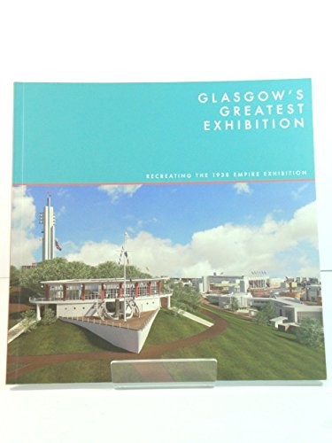 Glasgow greatest exhibition - glasgow's,