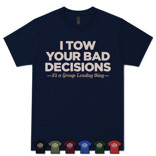 Tow your bad decisions - tow,