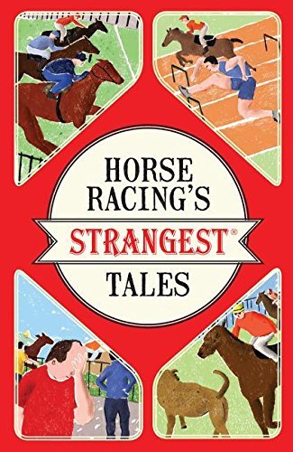Horse racing strangest - racing's,