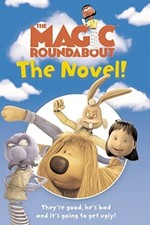 The Magic Roundabout: the Novel! - Serge Danot