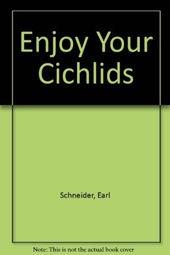 Enjoy your cichlids - enjoy,
