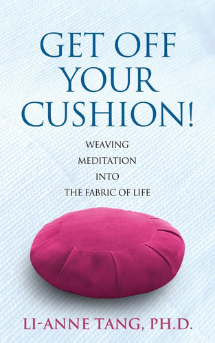 Get off your cushion - off, weaving