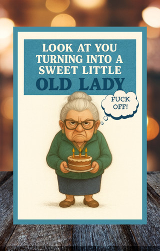Old lady funny birthday - old, card
