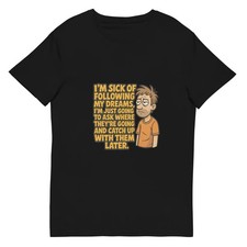 Funny Dream Quote Graphic T