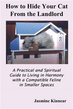 How to Hide Your Cat from the Landlord: A Practical and Spiritual Guide to Livin