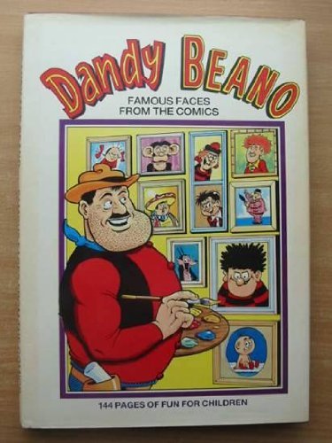 Dandy and beano famous faces - and, beano: