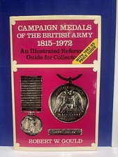 Campaign Medals of the British Army 1815-1972 Robert W. Gould Arms & Armour 1982